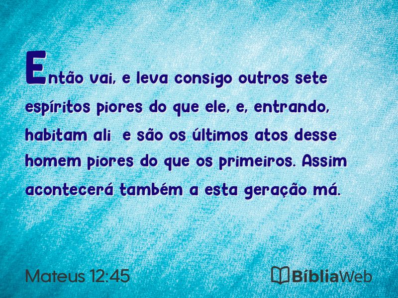 Mateus 12:45 em imagem para compartilhar
