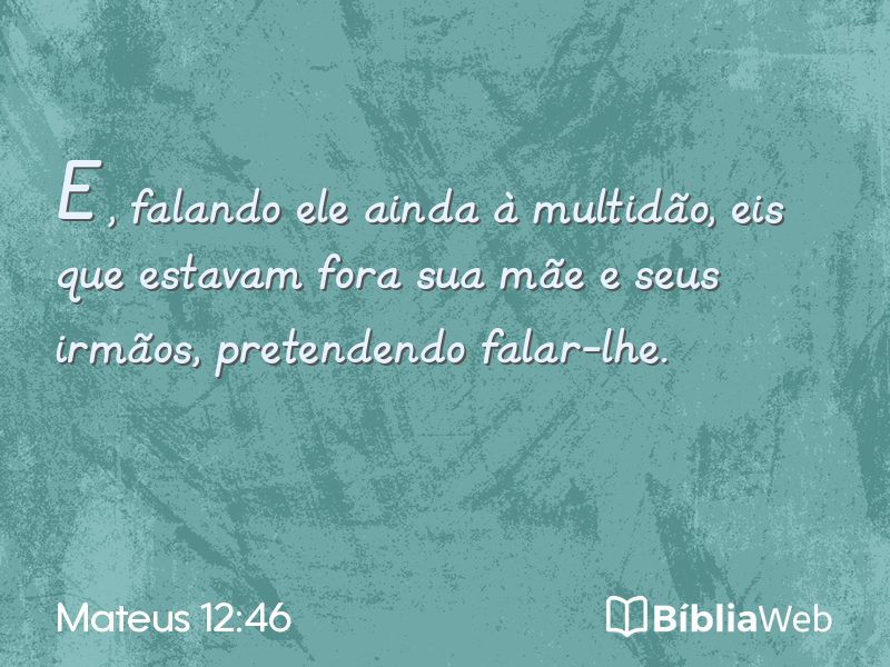 Mateus 12:46 em imagem para compartilhar