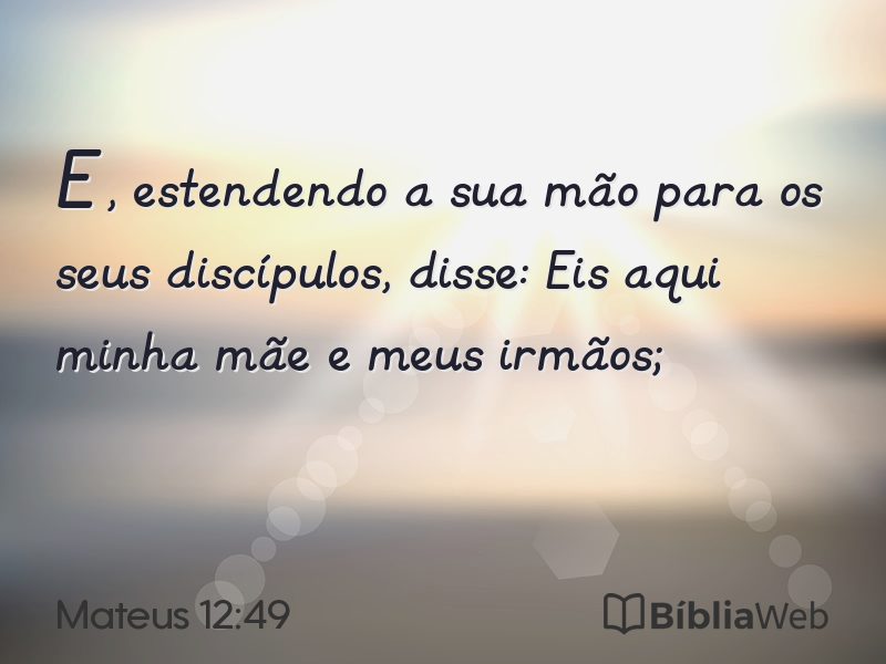 Mateus 12:49 em imagem para compartilhar