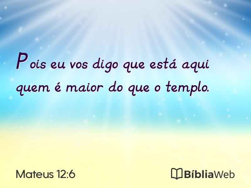 Mateus 12:6 em imagem para compartilhar