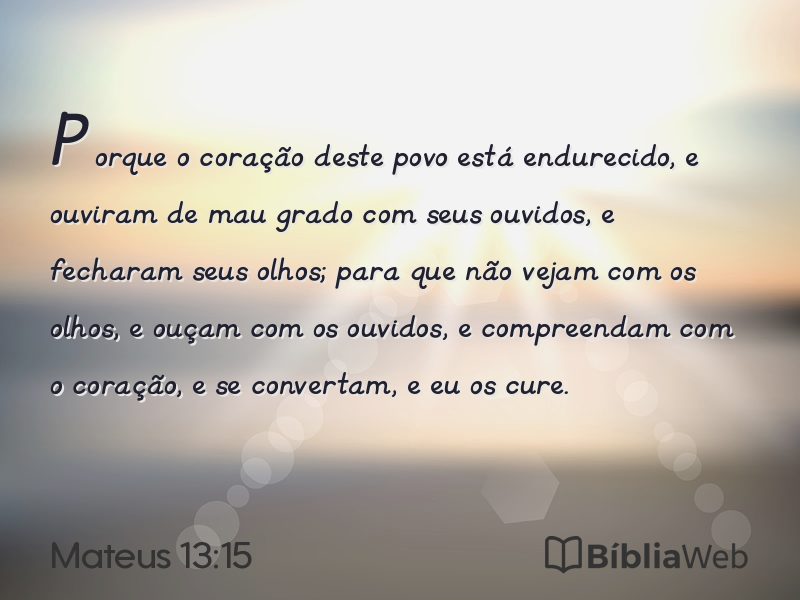 Mateus 13:15 em imagem para compartilhar