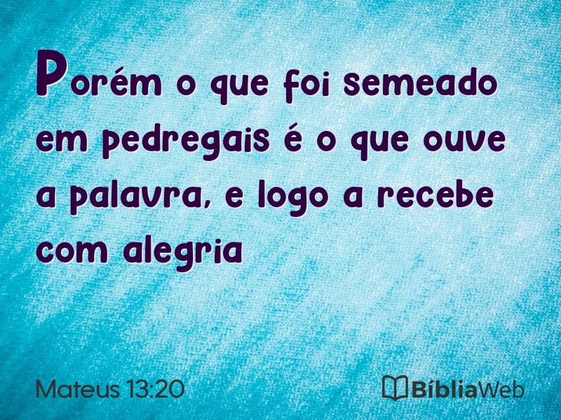 Mateus 13:20 em imagem para compartilhar