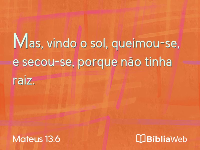 Mateus 13:6 em imagem para compartilhar