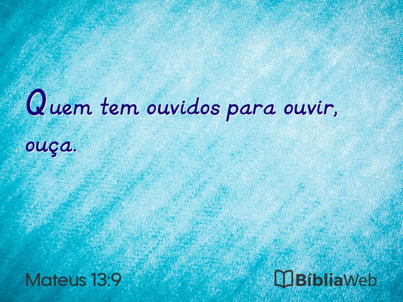 Mateus 13:9 em imagem para compartilhar