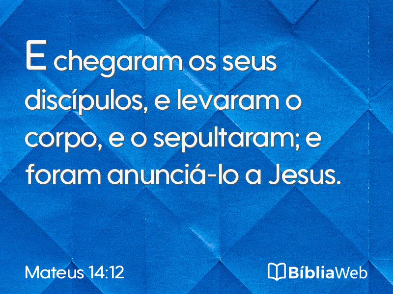 Mateus 14:12 em imagem para compartilhar