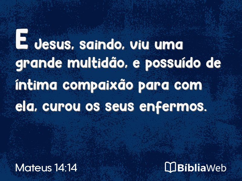 Mateus 14:14 em imagem para compartilhar