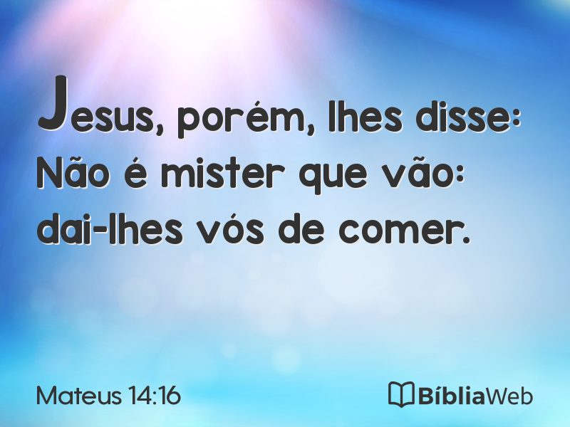 Mateus 14:16 em imagem para compartilhar