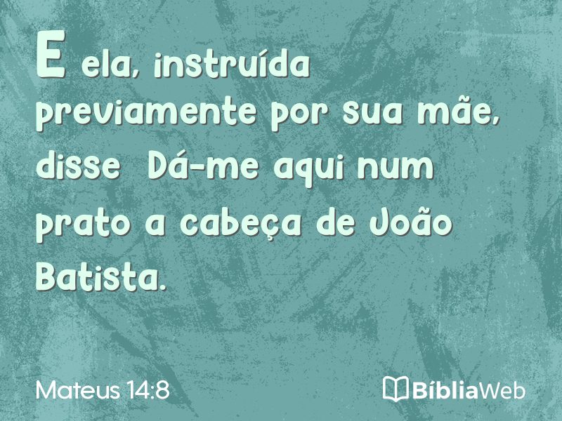 Mateus 14:8 em imagem para compartilhar