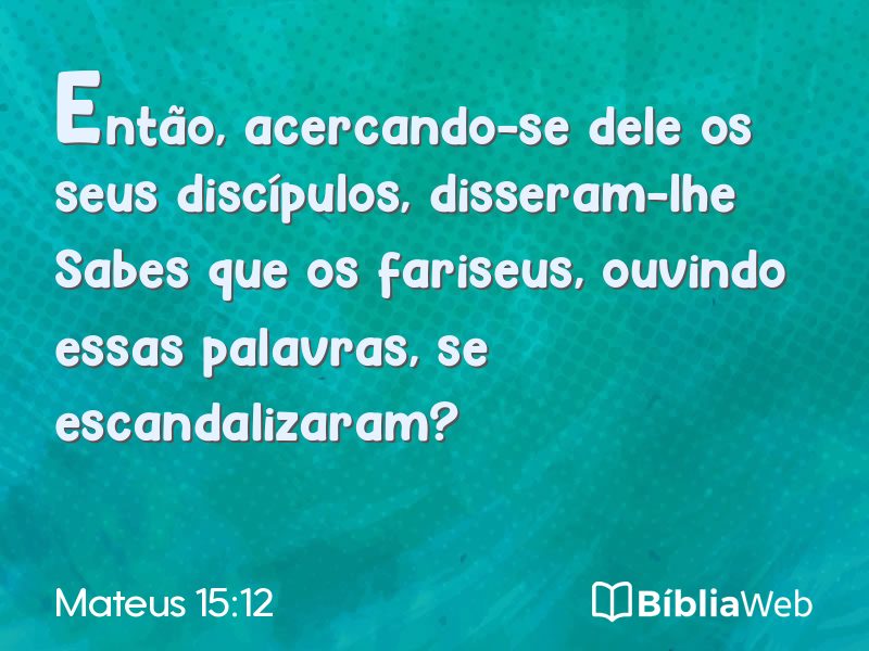 Mateus 15:12 em imagem para compartilhar