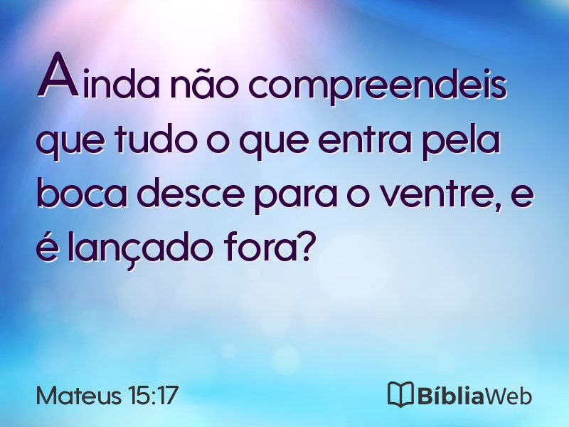 Mateus 15:17 em imagem para compartilhar