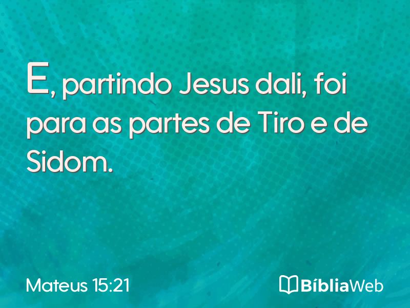 Mateus 15:21 em imagem para compartilhar