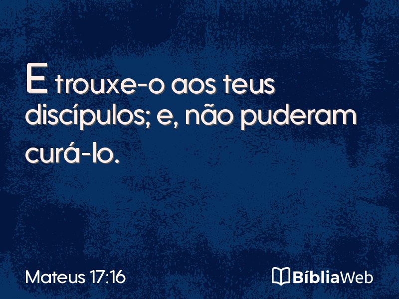 Mateus 17:16 em imagem para compartilhar