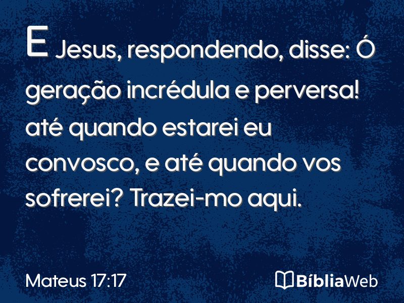 Mateus 17:17 em imagem para compartilhar