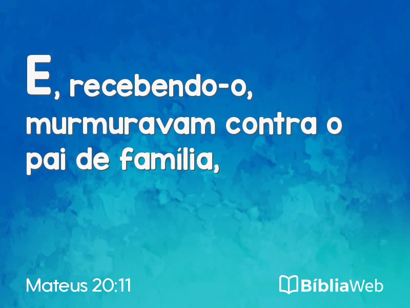 Mateus 20:11 em imagem para compartilhar