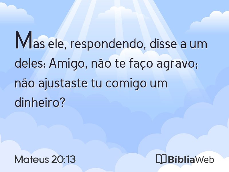 Mateus 20:13 em imagem para compartilhar