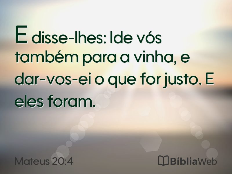 Mateus 20:4 em imagem para compartilhar