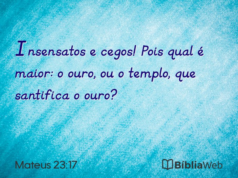 Mateus 23:17 em imagem para compartilhar