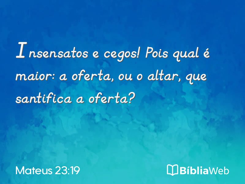 Mateus 23:19 em imagem para compartilhar