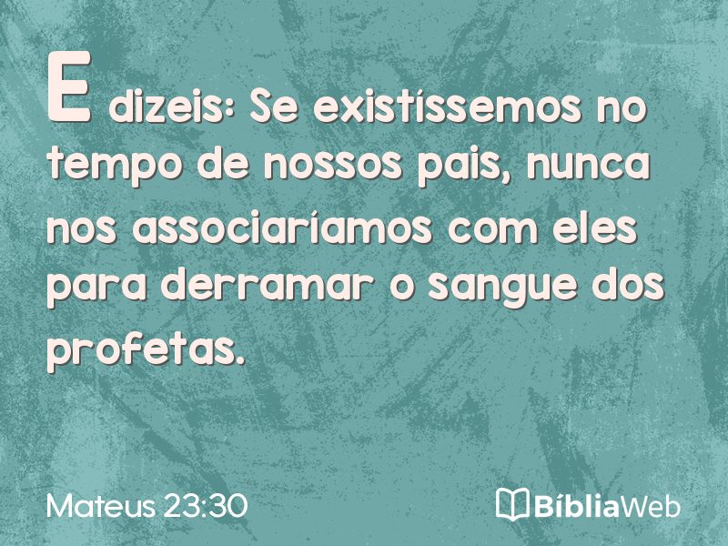 Mateus 23:30 em imagem para compartilhar