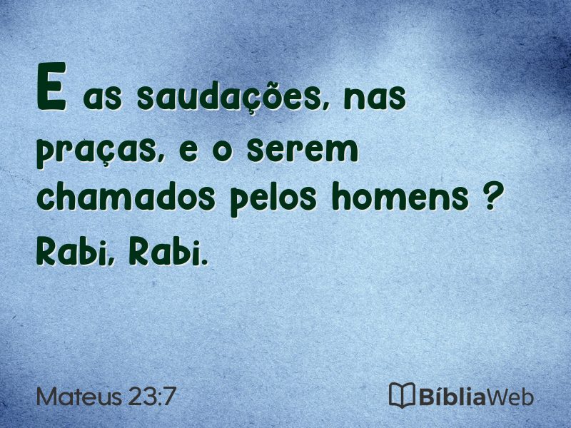 Mateus 23:7 em imagem para compartilhar
