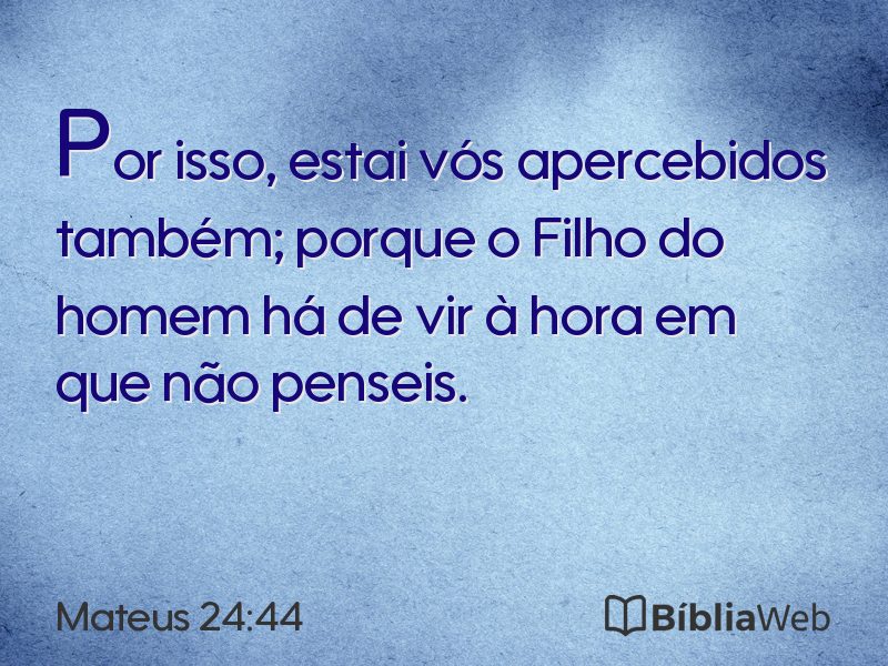 Mateus 24:44 em imagem para compartilhar