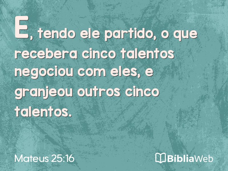 Mateus 25:16 em imagem para compartilhar