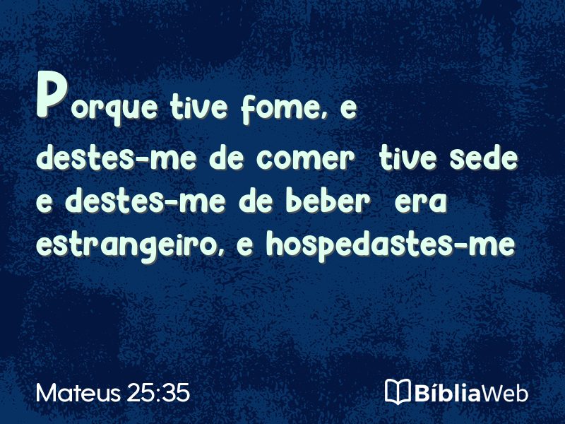 Mateus 25:35 em imagem para compartilhar