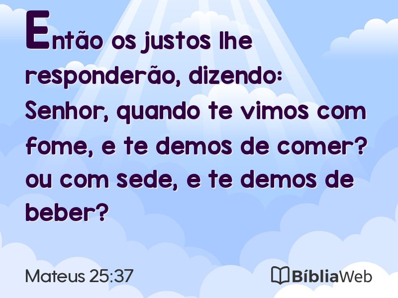 Mateus 25:37 em imagem para compartilhar