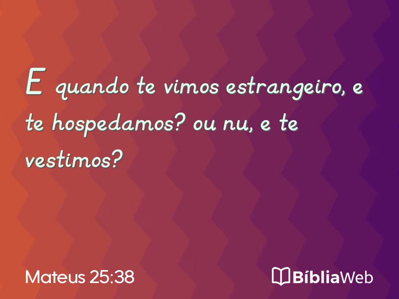 Mateus 25:38 em imagem para compartilhar