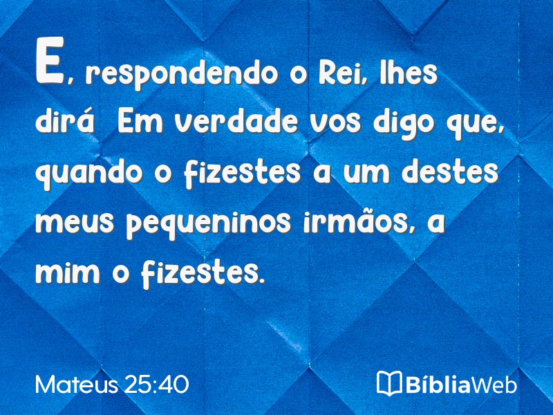 Mateus 25:40 em imagem para compartilhar