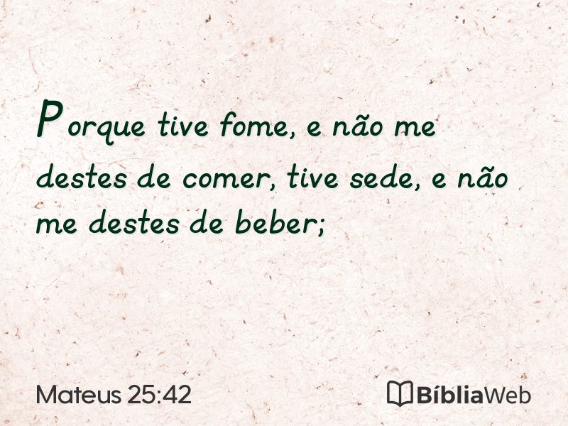 Mateus 25:42 em imagem para compartilhar