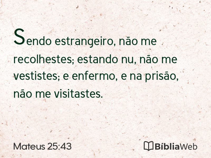Mateus 25:43 em imagem para compartilhar