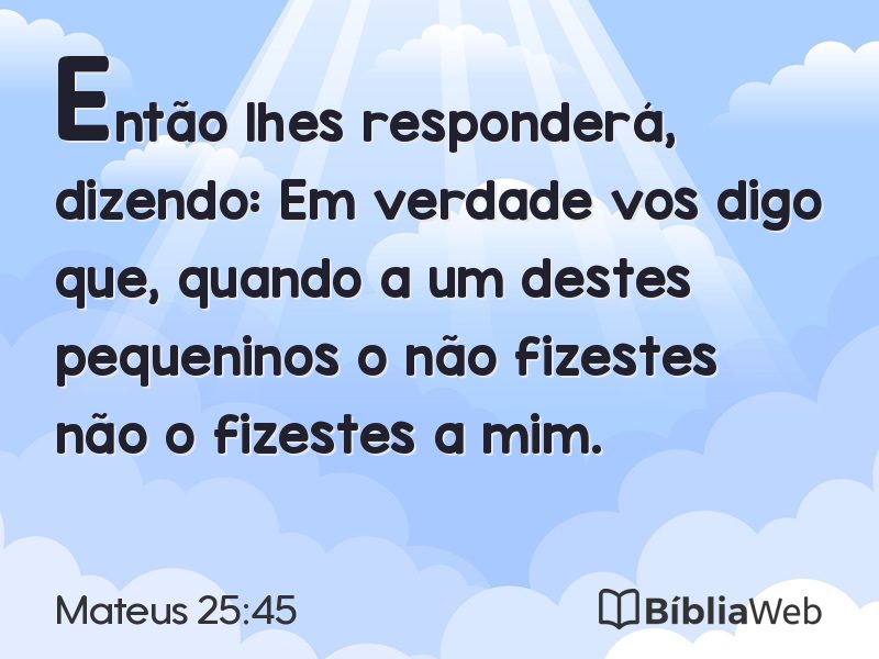 Mateus 25:45 em imagem para compartilhar