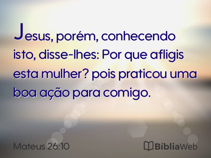 Mateus 26:10 em imagem para compartilhar