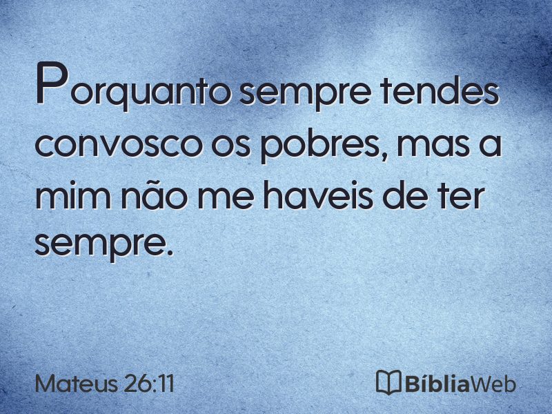 Mateus 26:11 em imagem para compartilhar