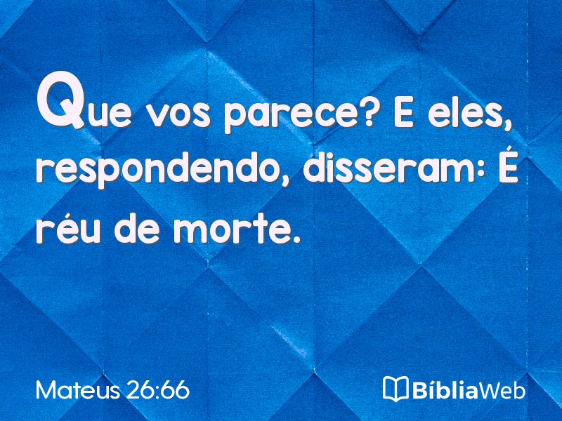 Mateus 26:66 em imagem para compartilhar