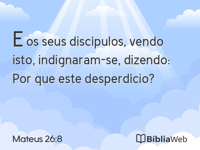 Mateus 26:8 em imagem para compartilhar
