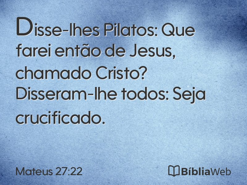 Mateus 27:22 em imagem para compartilhar