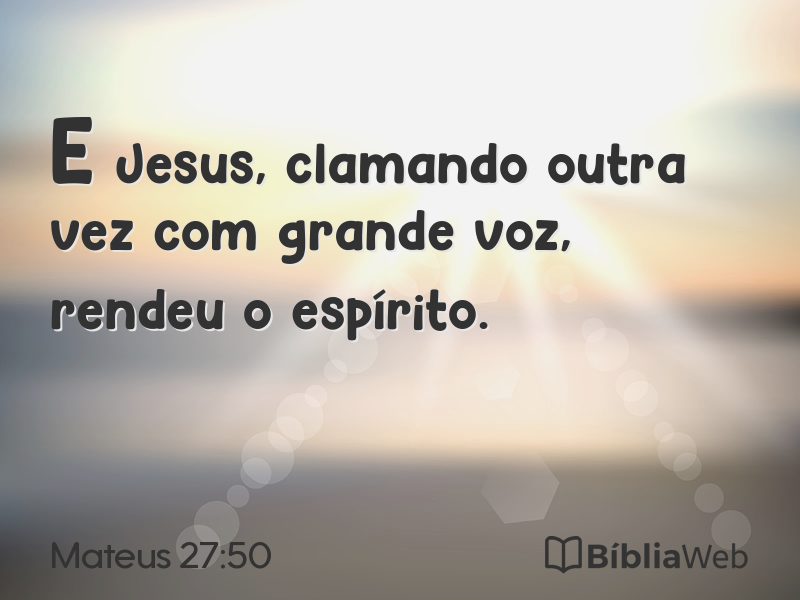 Mateus 27:50 em imagem para compartilhar