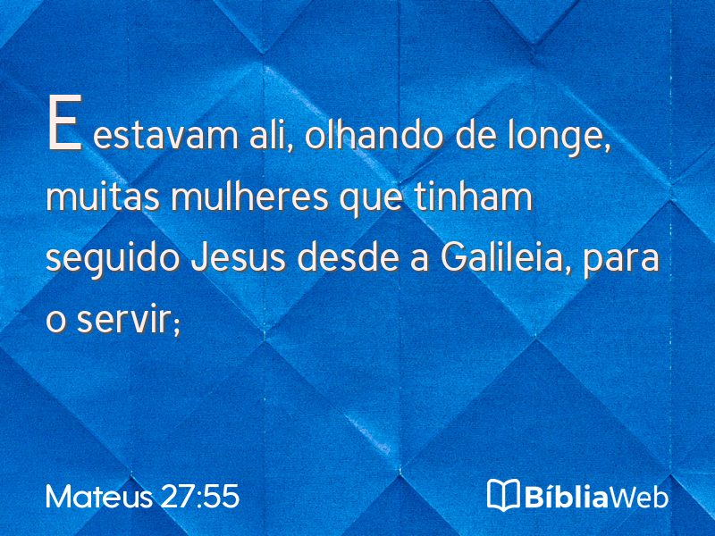Mateus 27:55 em imagem para compartilhar