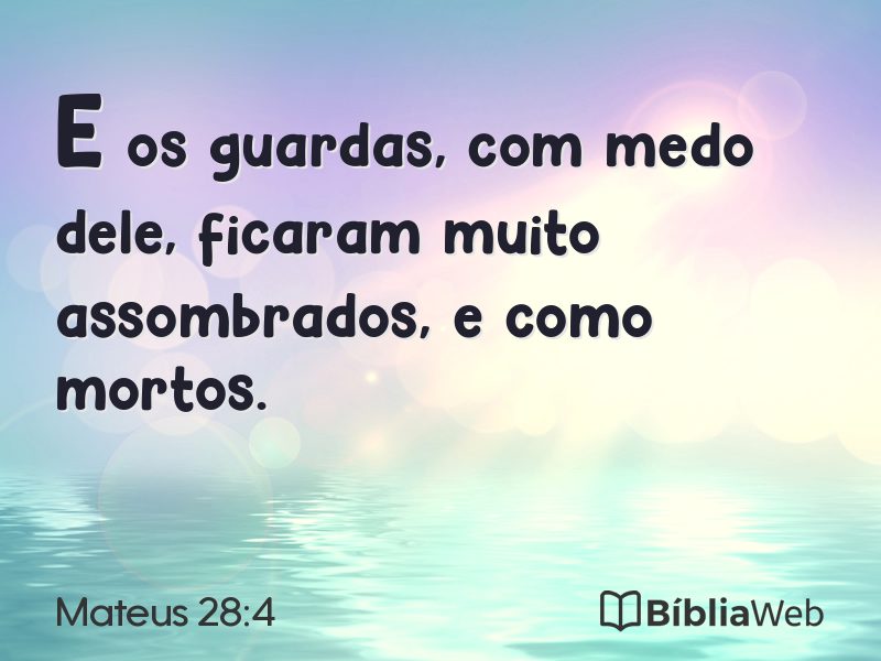 Mateus 28:4 em imagem para compartilhar