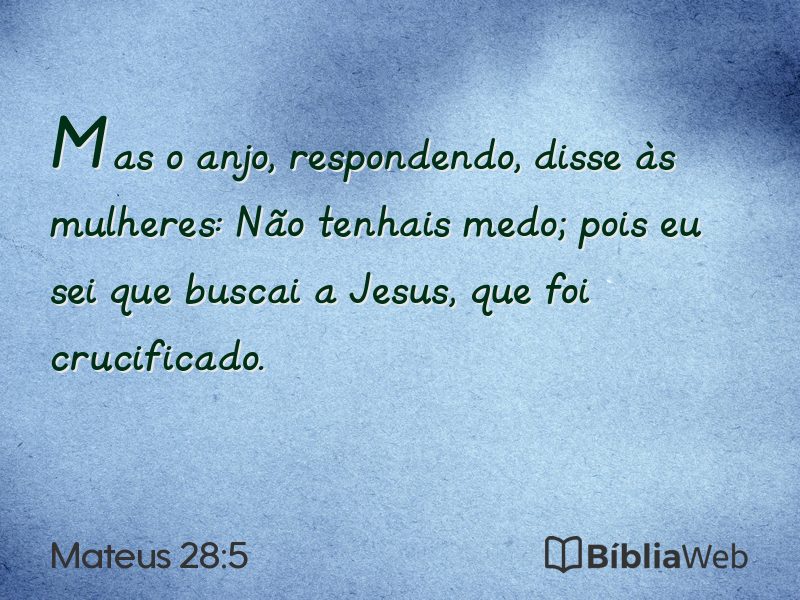 Mateus 28:5 em imagem para compartilhar