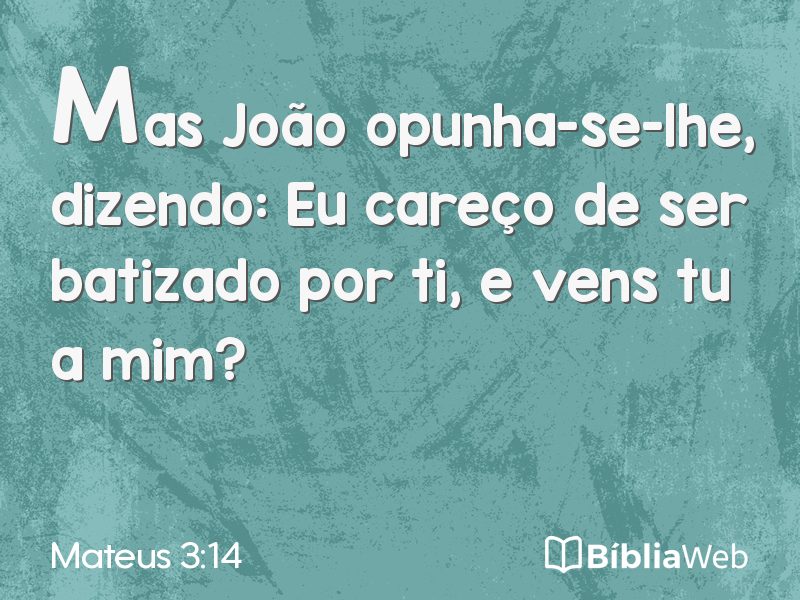 Mateus 3:14 em imagem para compartilhar