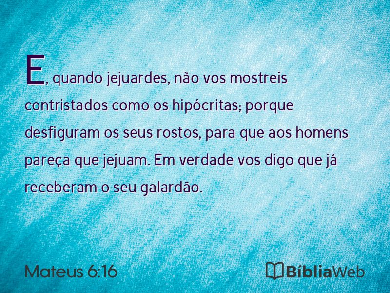 Mateus 6:16 em imagem para compartilhar