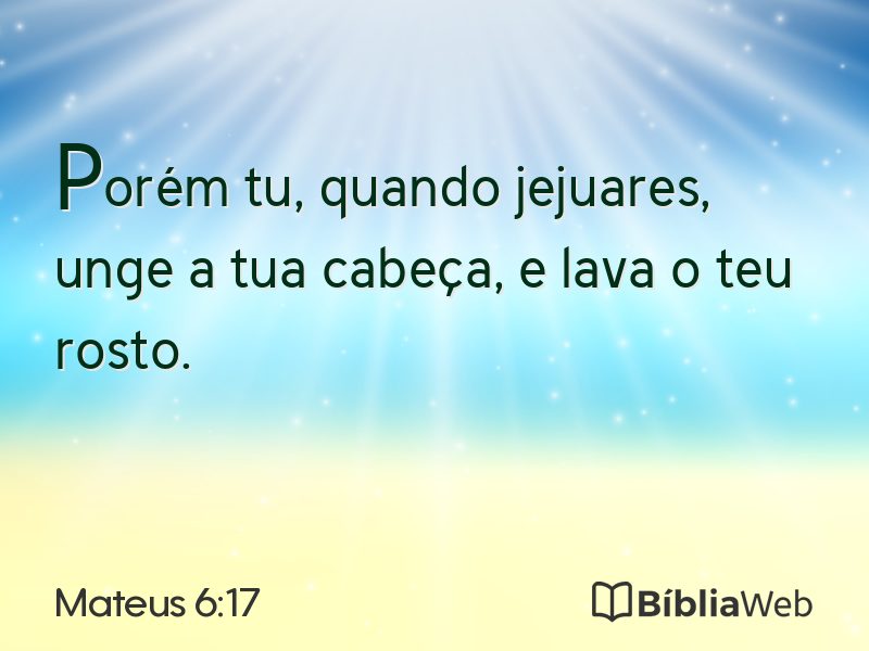 Mateus 6:17 em imagem para compartilhar