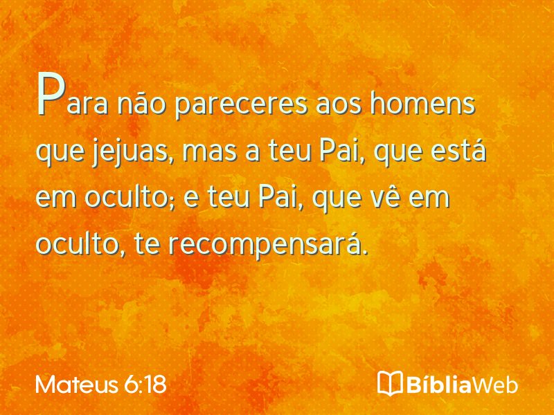 Mateus 6:18 em imagem para compartilhar