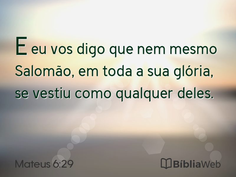 Mateus 6:29 em imagem para compartilhar