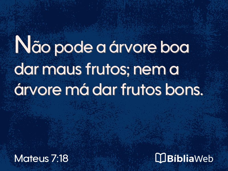 Mateus 7:18 em imagem para compartilhar