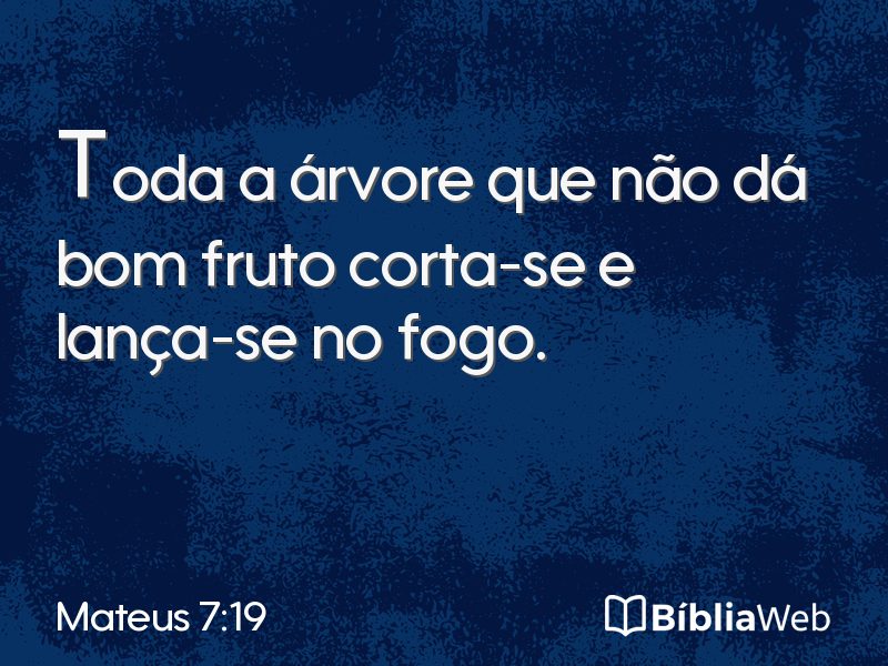 Mateus 7:19 em imagem para compartilhar