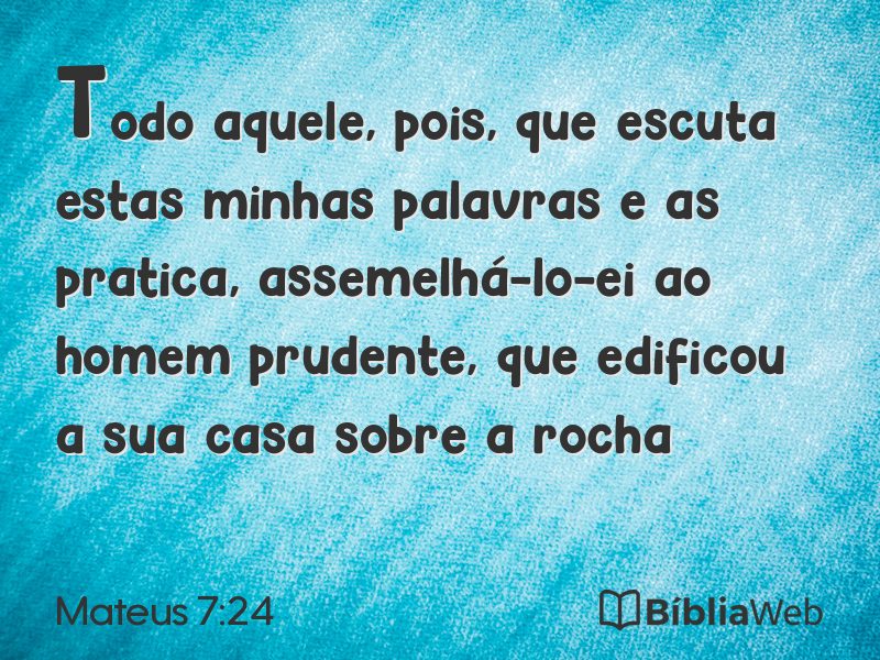 Mateus 7:24 em imagem para compartilhar